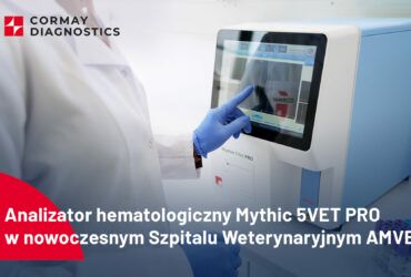 Analizator hematologiczny Mythic 5VET PRO w nowoczesnym Szpitalu Weterynaryjnym AMVET